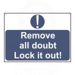 "Remove all doubt Lock it out!" Sign 55 x 75mm